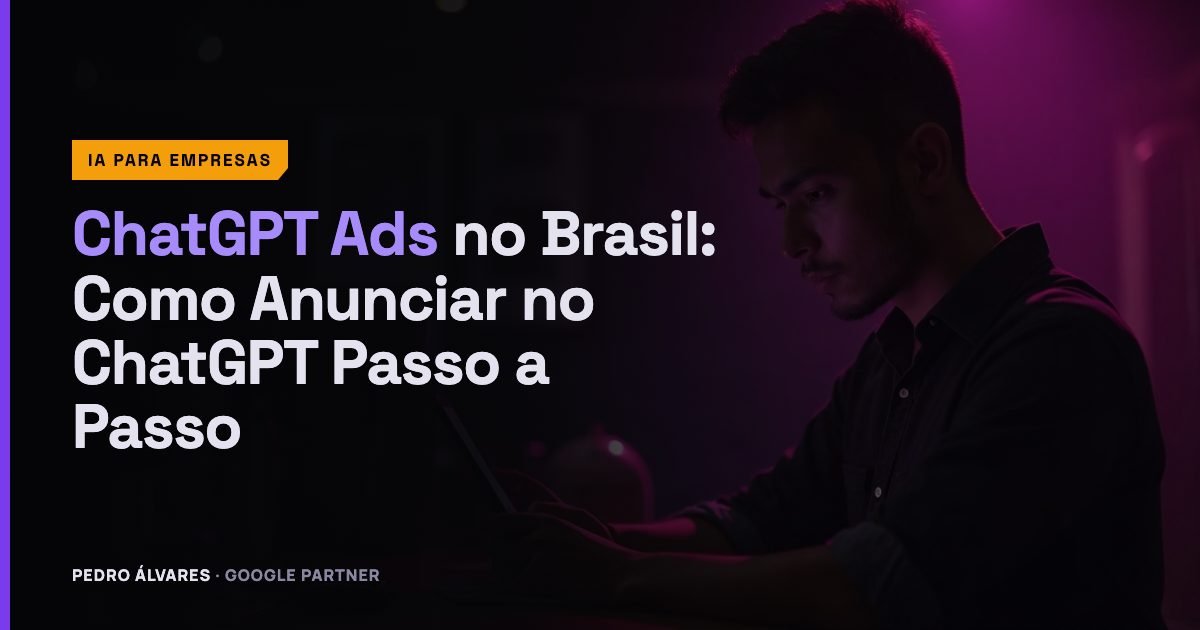 ChatGPT Ads no Brasil: Como Anunciar no ChatGPT Passo a Passo