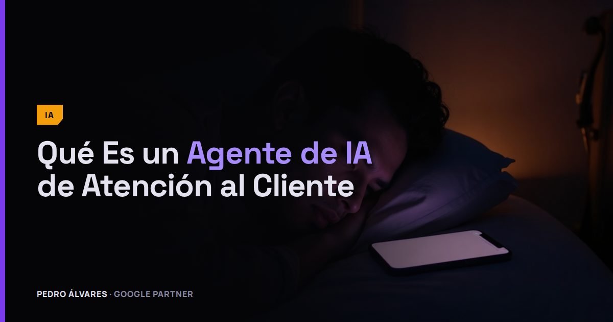 Qué Es un Agente de IA de Atención al Cliente y Cuándo Conviene en Tu Negocio