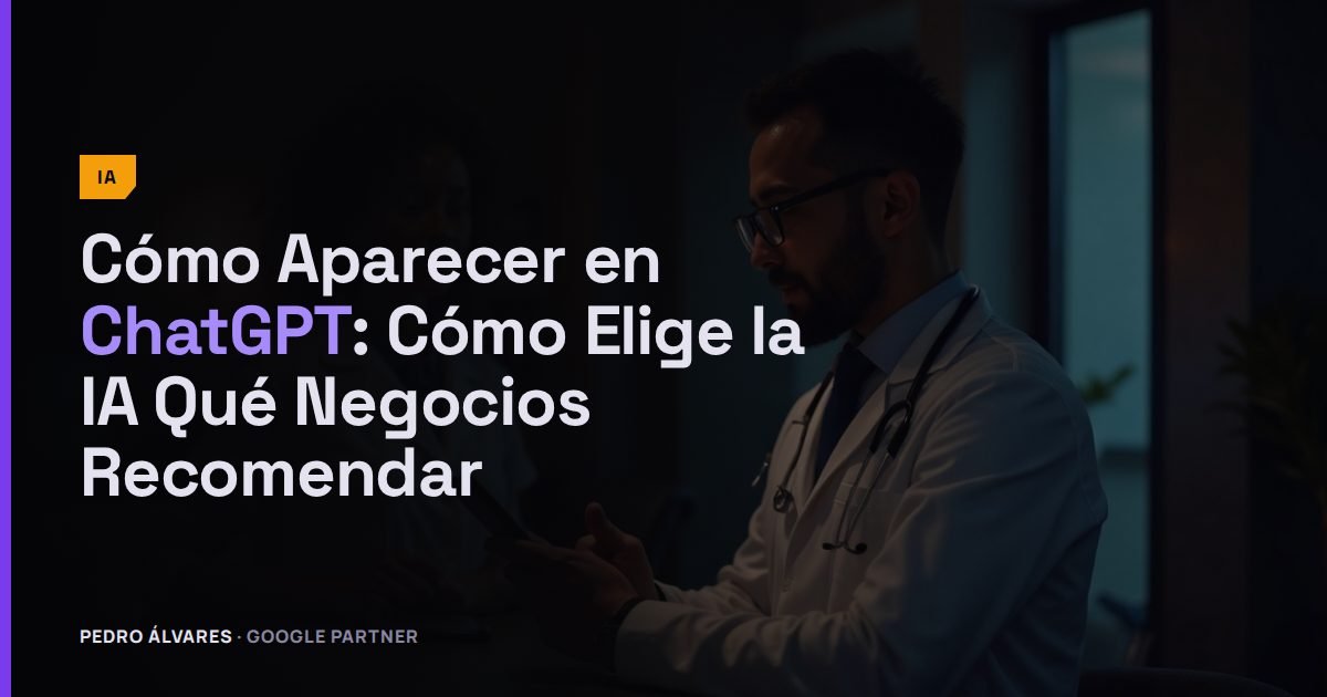 Cómo Aparecer en ChatGPT: Cómo Elige la IA Qué Negocios Recomendar